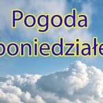 Pogoda poniedziałek 29 kwietnia 2021