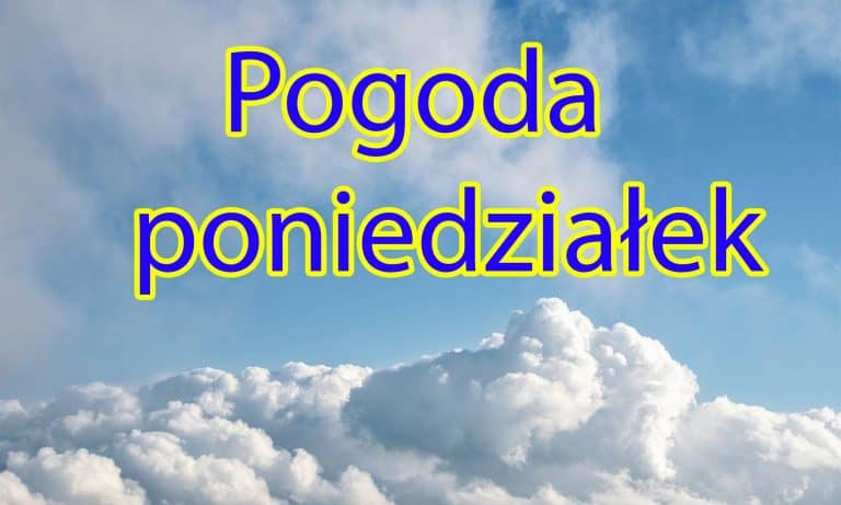 Pogoda poniedziałek 29 kwietnia 2021