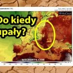 Do kiedy upał nad Polską?