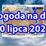 Pogoda na dziś, 10 lipca