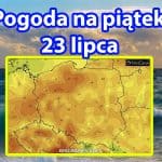 Pogoda na dziś, piątek 23 lipca 2021