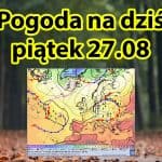 Pogoda na dziś, piątek 27 sierpnia