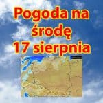 Pogoda na dziś, środę 18 sierpnia 2021