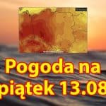 Pogoda na piątek 13 sierpnia. Upał w Polsce