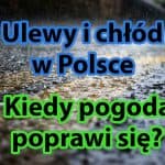 Ulewy i chłód w Polsce