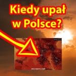 Upał. Wiemy kiedy upały powrócą do Polski w sierpniu 2021