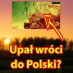 Pogoda. Kiedy upał wróci do Polski