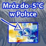 Mróz do -5 stopni w Polsce