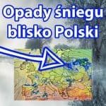 Opady śniegu blisko Polski