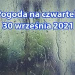 Pogoda w czwartek 30 września 2021