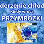 Kiedy przymrozki wrócą do Polski