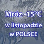 Mróz do -15 stopni w listopadzie