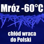 Mróz -60 stopni. Chłód wraca także do Polski