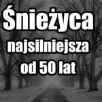 Najsilniejsza śnieżyca od 50 lat