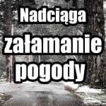 Nadciąga silne załamanie pogody
