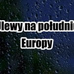 Ulewy na południu Europy
