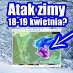 Atak zimy 18-19 kwietnia możliwy w Polsce