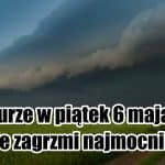 Burze w Polsce w piątek 6 maja