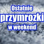 Przymrozki w weekend w Polsce mogą zaszokować