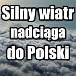 Silny wiatr nadciąga do Polski