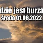 Burze nad Polska. Gdzie jest burza 01-06-2022