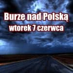 Burze nad Polską. Wtorek 7 czerwca. Gdzie jest burza