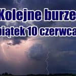 Burze nad Polską w piątek 10 czerwca