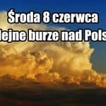 Burze środa Polska 8 czerwca 2022