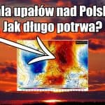 Fala upałów nad Polską. Jak długo potrwa