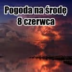 Pogoda na środę 8 czerwca. Burze i gorąco w Polsce