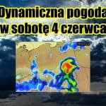 Pogoda w sobotę 4 czerwca dynamiczna