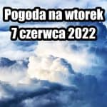 Pogoda we wtorek 7 czerwca. Burze nad Polską
