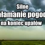 Silne załamanie pogody na koniec upałów