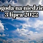 Pogoda na niedzielę 3 lipca dla Polski
