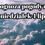 Pogoda na poniedziałek 4 lipca