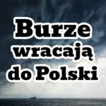 Burze wracają do Polski. Ocieplenie od weekendu