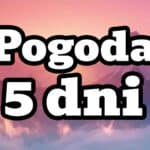 Pogoda na 5 dni dla Polski. Ochłodzenie i więcej opadów