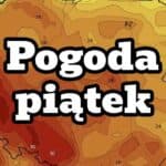 Pogoda na piątek 21 czerwca. Upał, a następnie silne burze w kraju. Front przyniesie załamanie pogody
