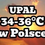 Upał w Polsce nawet 36 stopni. Jak długo potrwa fala upału
