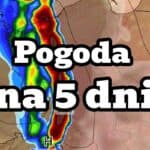 Pogoda na 5 dni dla Polski. Pogoda długoterminowa. Upał i nawałnice