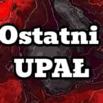 Koszmarny upał do 45 stopni. Ostatni dzień z tak wysoką temperaturą w Polsce