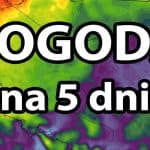 Pogoda na 5 dni plus weekend. Załamanie pogody zmierza do Polski