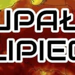Upał w lipcu w Polsce. Ocieplenie. Powrót ciepła